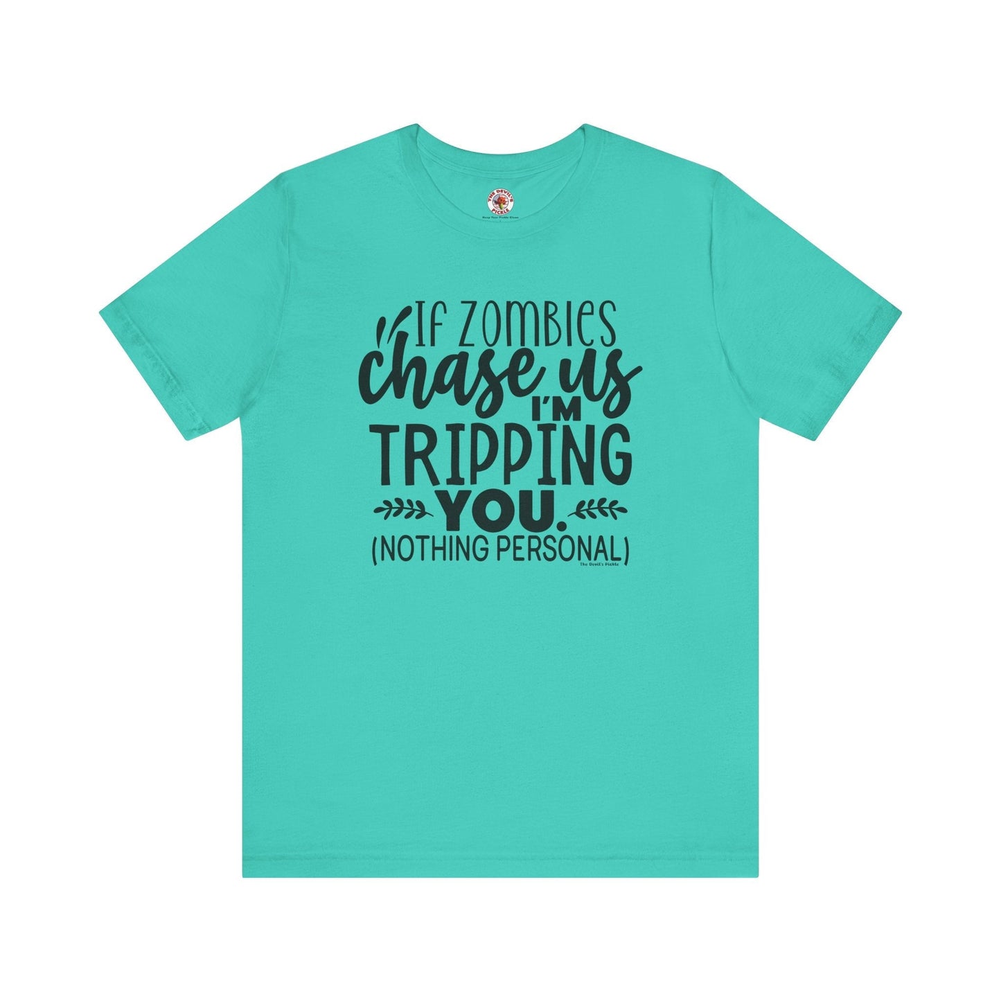 If Zombies Chase Us T-Shirt The Devil's Pickle