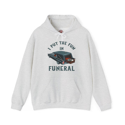 I Put The Fun In Funeral Hooded Sweatshirt The Devil's Pickle