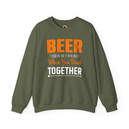 Beer Is Better When You Drink Together Crewneck Sweatshirt The Devil's Pickle
