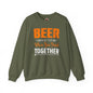 Beer Is Better When You Drink Together Crewneck Sweatshirt The Devil's Pickle