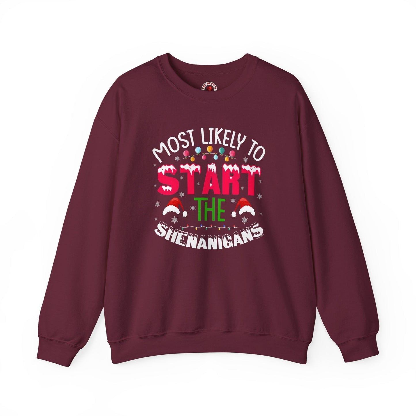 Most Likely To Start The Shenanigans Crewneck Sweatshirt The Devil's Pickle