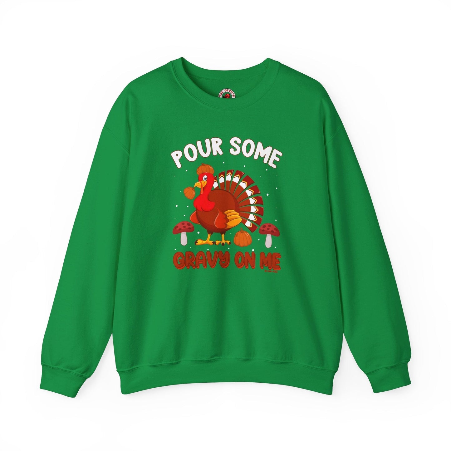 Pour Some Gravy On Me Crewneck Sweatshirt The Devil's Pickle
