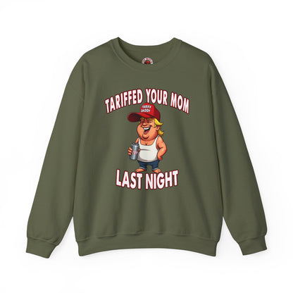 Tariffed Your Mom Last Night Crewneck Sweatshirt The Devil's Pickle