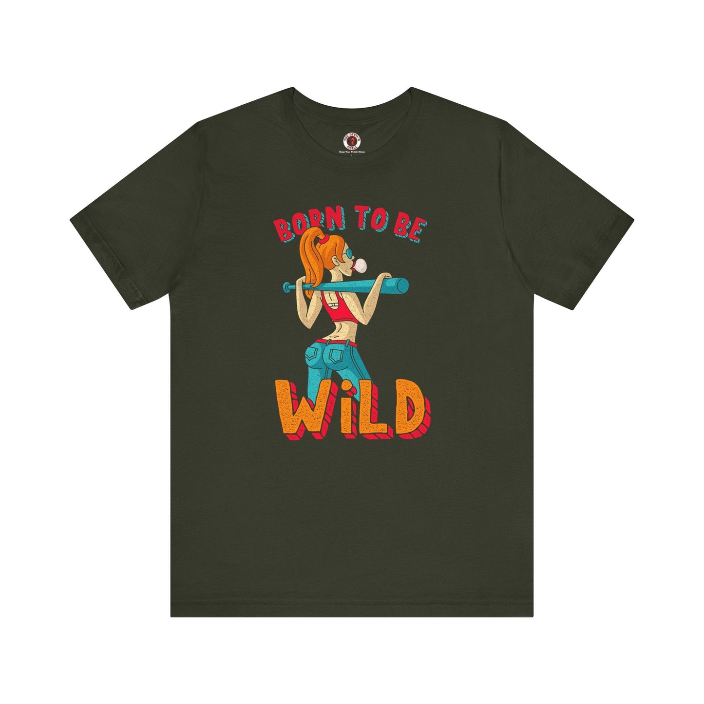 Born To Be Wild T-Shirt The Devil's Pickle