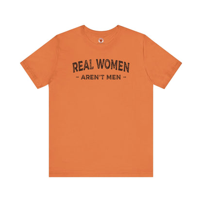 Real Women Aren't Men T-Shirt The Devil's Pickle