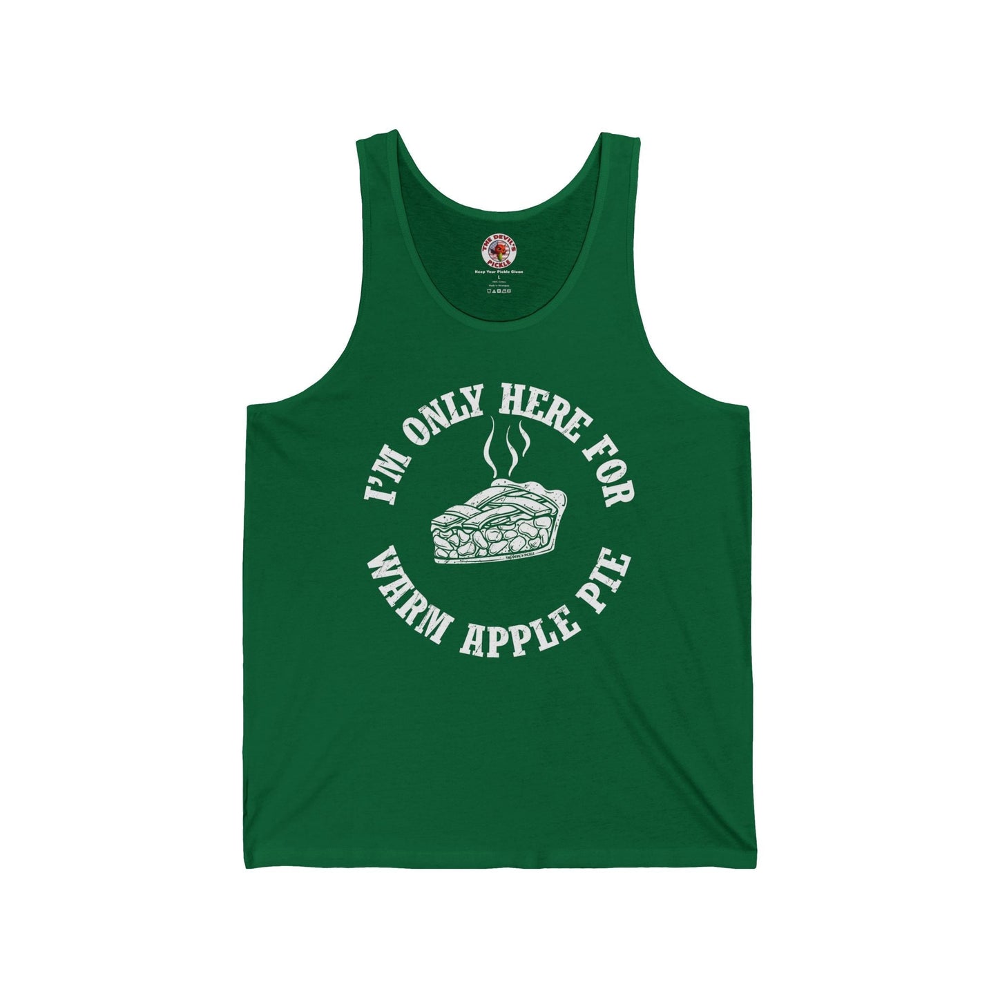 I'm Only Here For Warm Apple Pie Tank Top The Devil's Pickle
