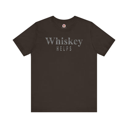 Whiskey Helps T-Shirt
