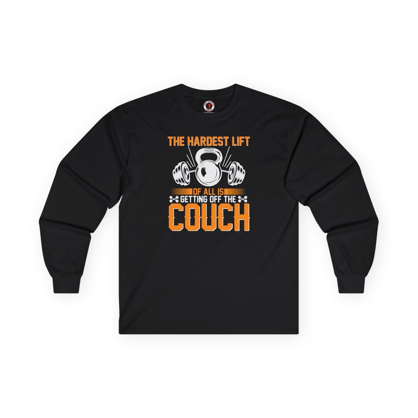 The Hardest Lift Of All Is Getting Off The Couch Long Sleeve Tee The Devil's Pickle
