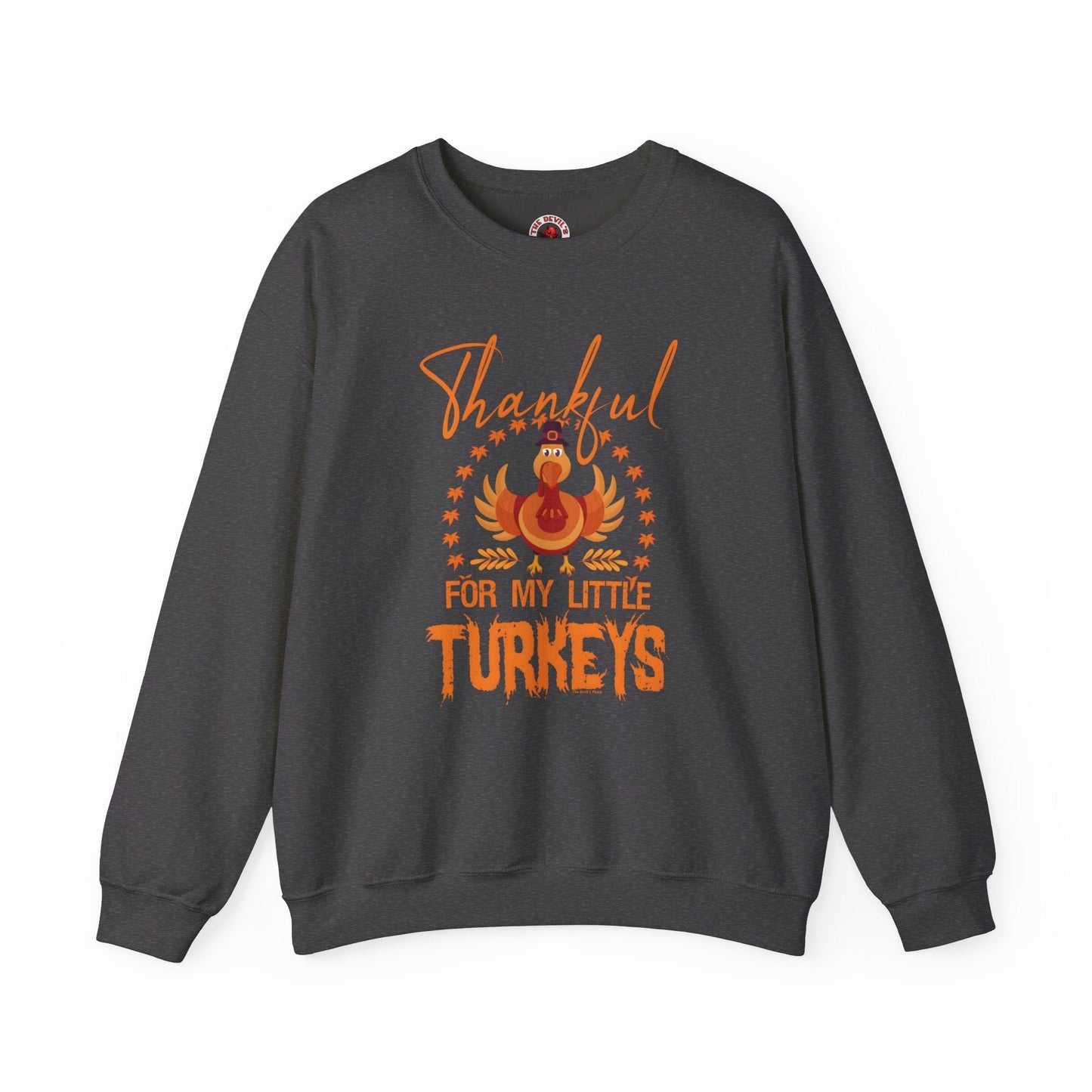 Thankful For My Little Turkeys Crewneck Sweatshirt The Devil's Pickle