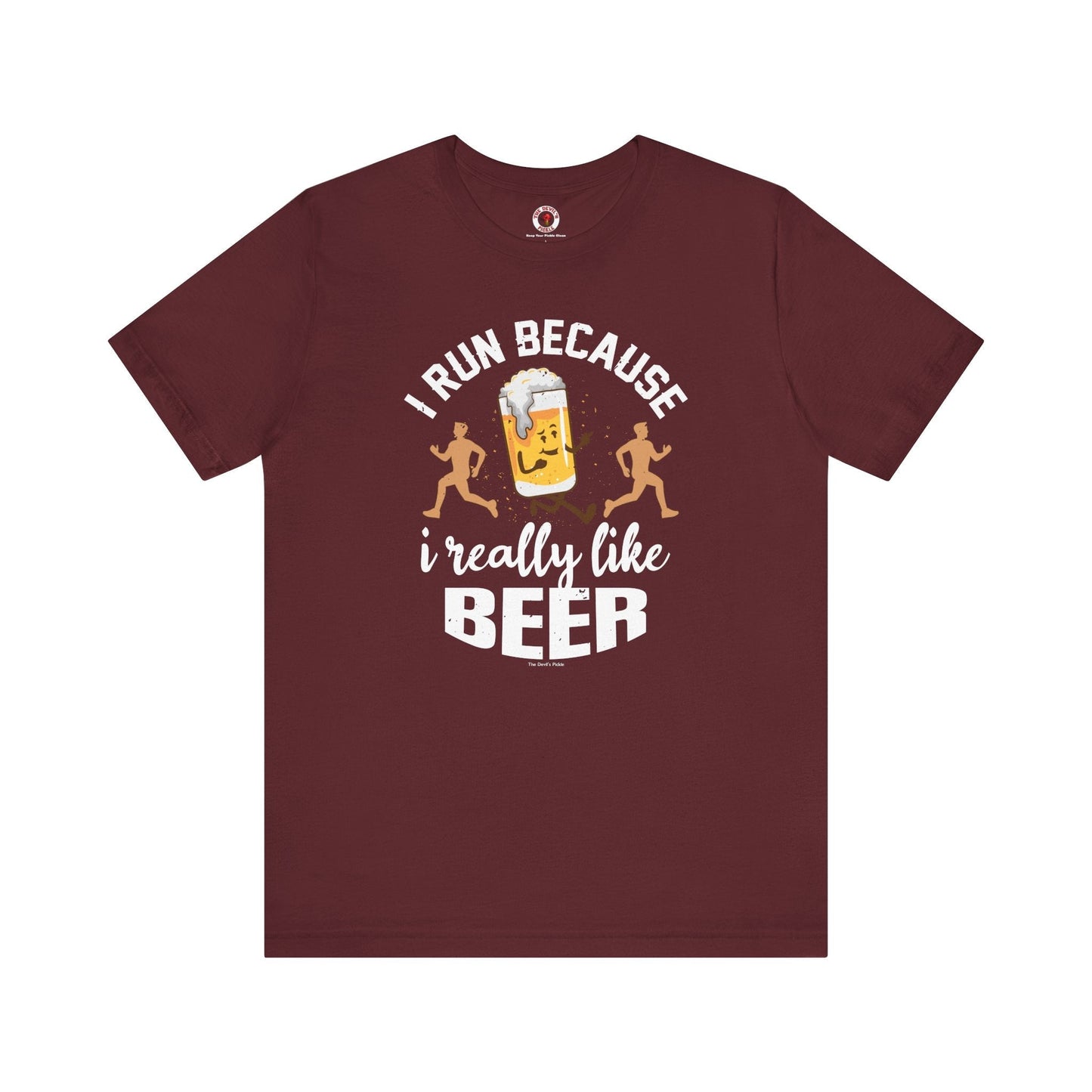 I Run Because I Really Like Beer T-Shirt The Devil's Pickle