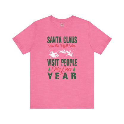Santa Has The Right Idea T-Shirt
