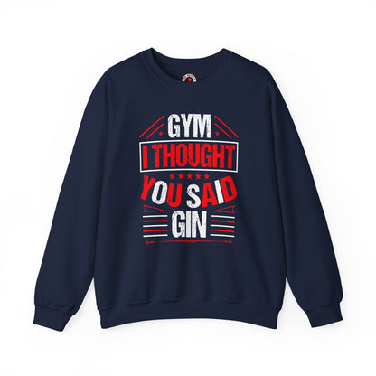 Gym? I thought You Said Gin Crewneck Sweatshirt The Devil's Pickle