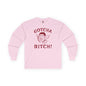 Gotcha Bitch Long Sleeve Tee The Devil's Pickle