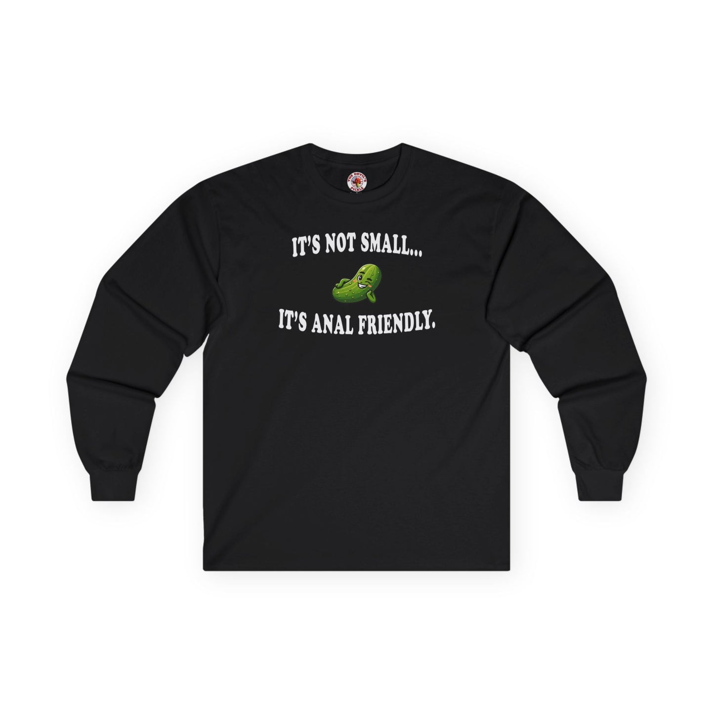It's Not Small Long Sleeve Tee The Devil's Pickle