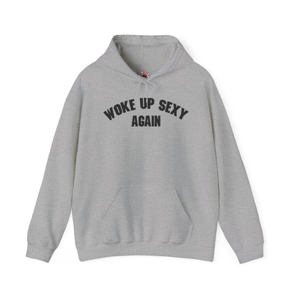 Woke Up Sexy Again Hooded Sweatshirt The Devil's Pickle