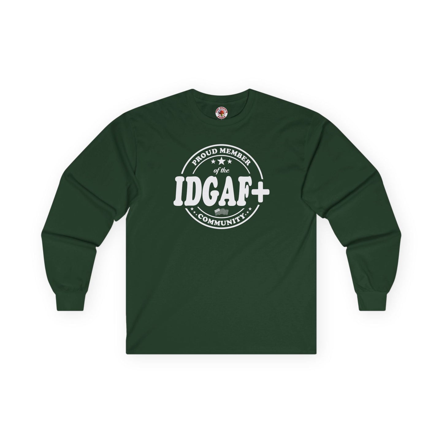 Proud Member of The IDGAF+ Community Long Sleeve Tee The Devil's Pickle