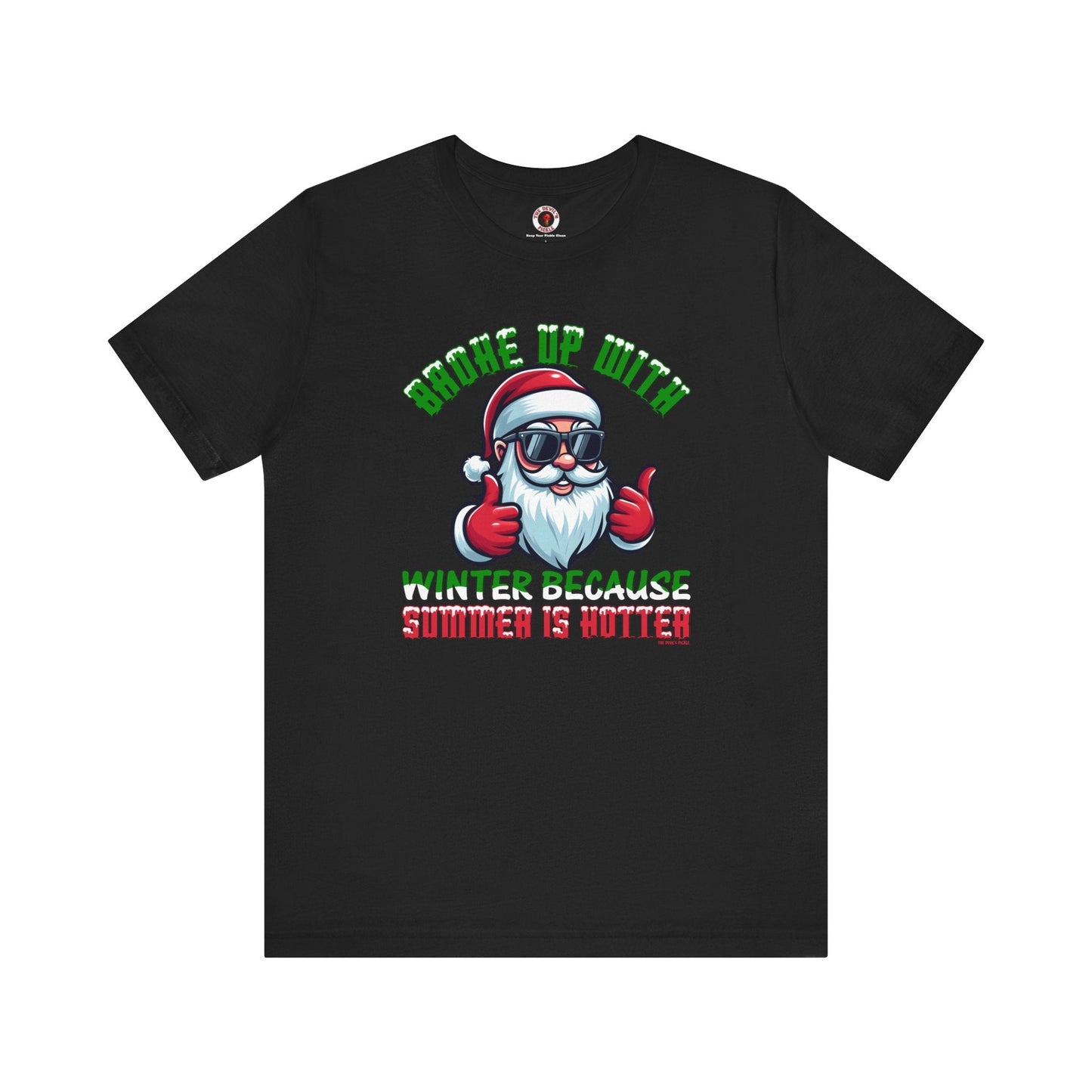 Broke Up With Winter Because Summer Is Hotter T-Shirt The Devil's Pickle
