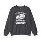 It's Been So Long I Think I'm Beginning To Regain My Virginity Crewneck Sweatshirt The Devil's Pickle