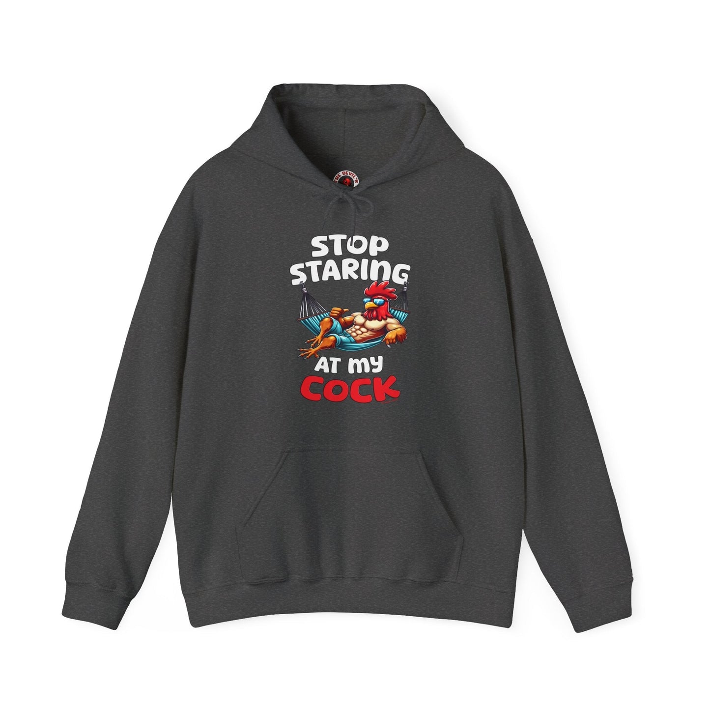 Stop Staring at My Cock Hooded Sweatshirt The Devil's Pickle