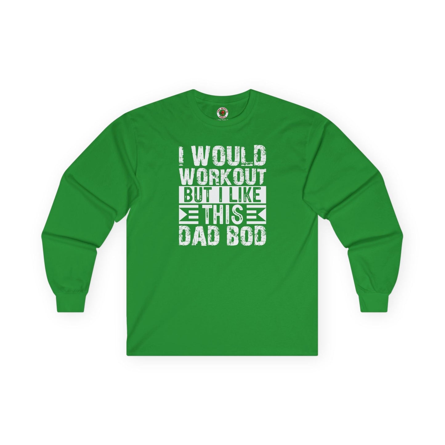 I Would Workout But I Like This Dad Bod Long Sleeve Tee The Devil's Pickle
