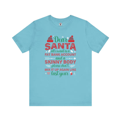 Dear Santa All I Want Is a Fat Bank Account T-Shirt