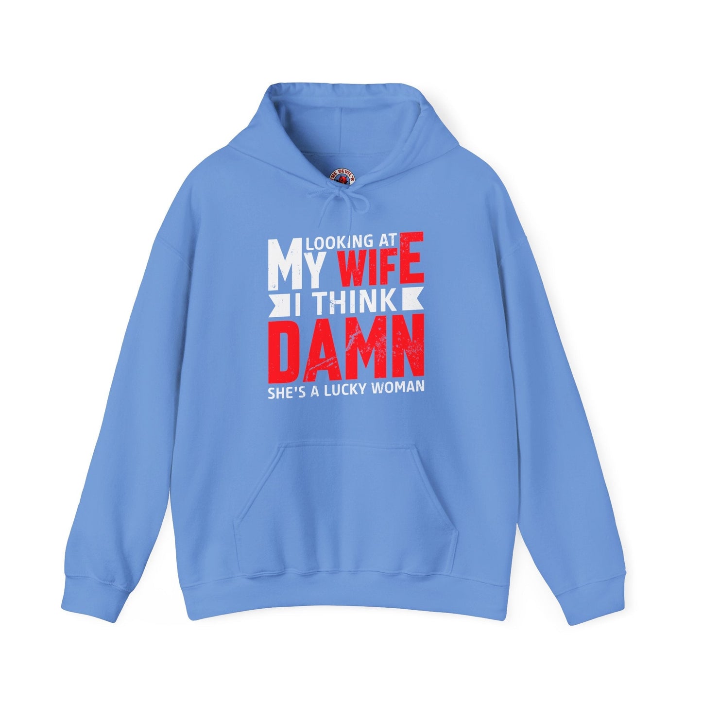 Looking At My Wife I Think Damn Hooded Sweatshirt The Devil's Pickle