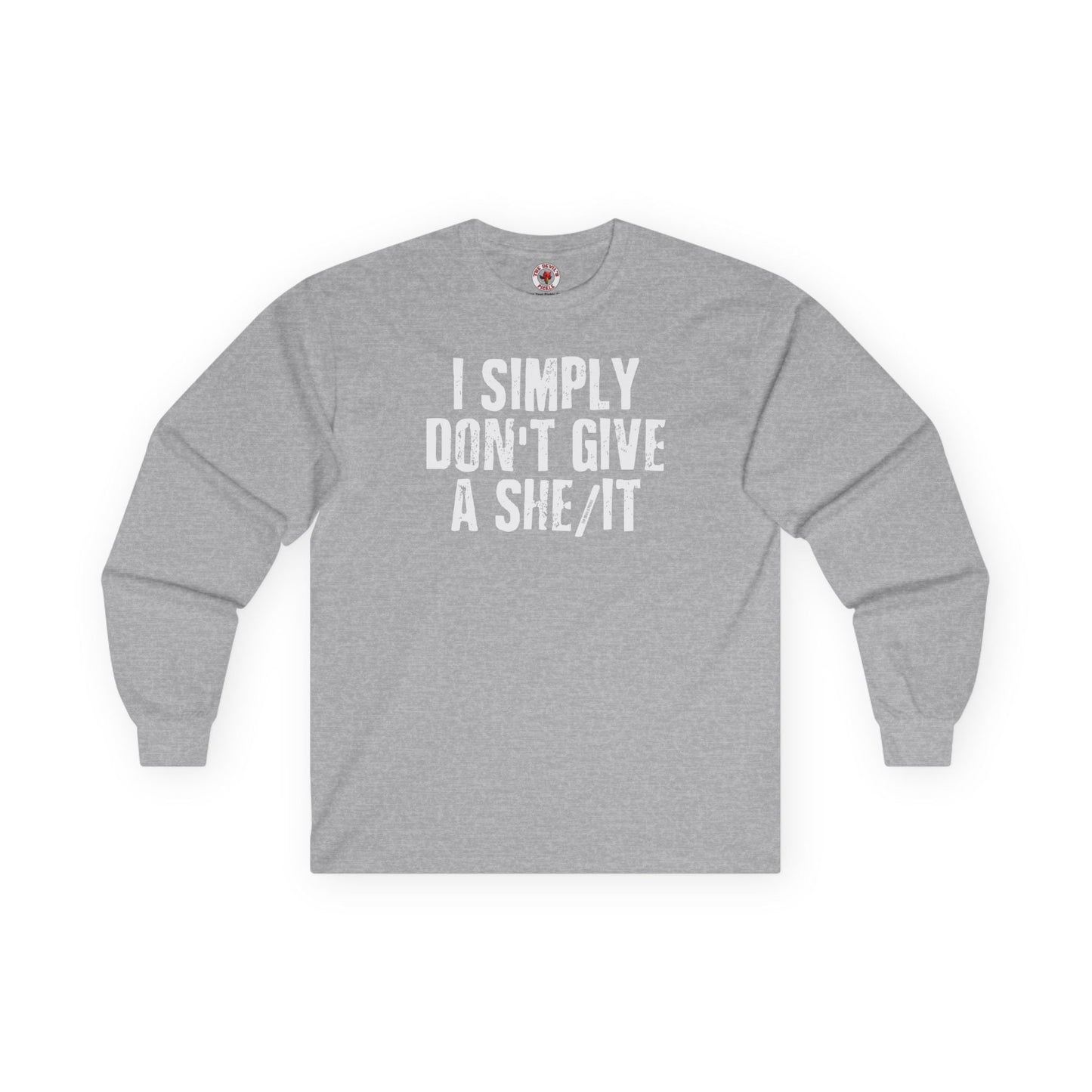 I Simply Don't Give A She/It Long Sleeve Tee The Devil's Pickle