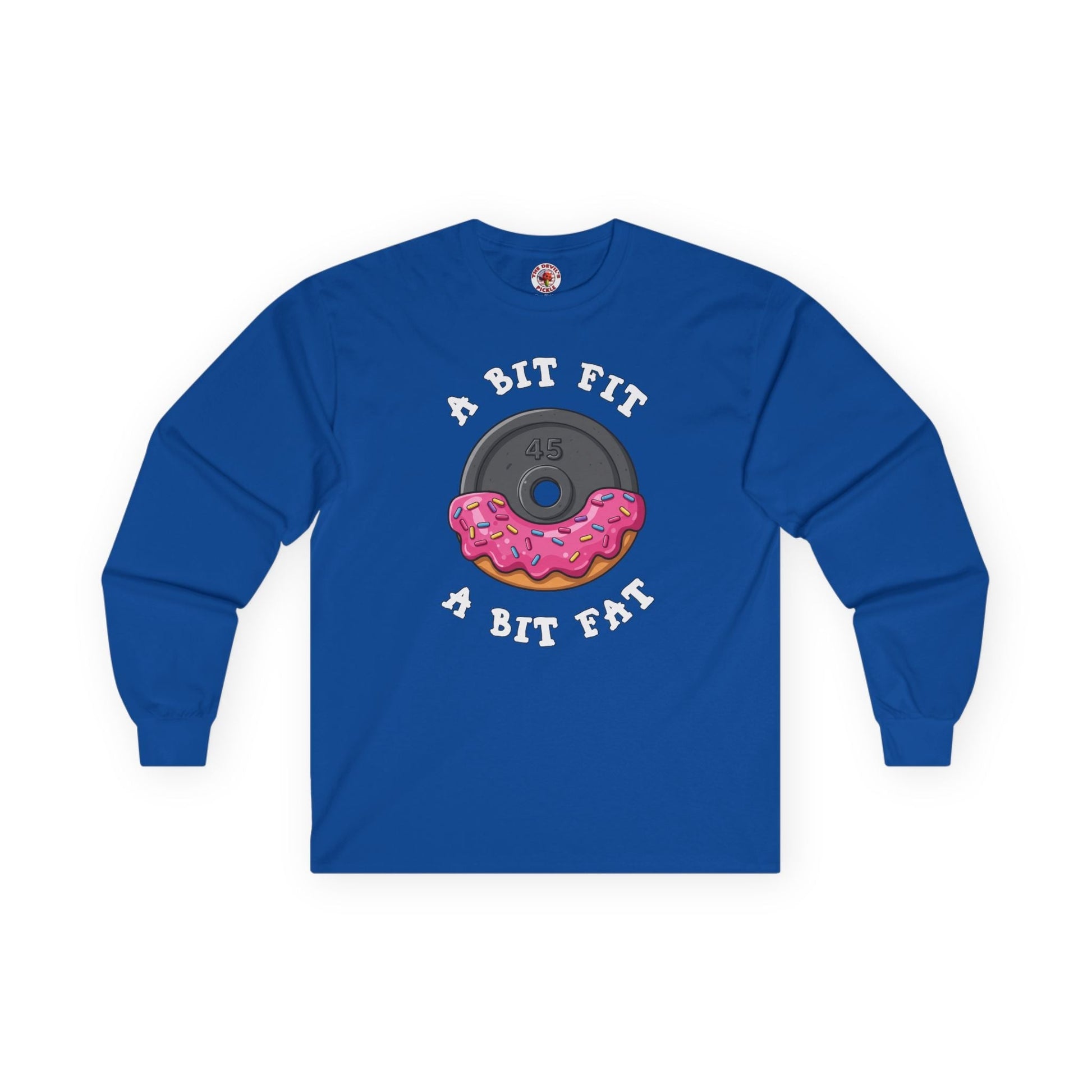 A Bit Fit, A Bit Fat Long Sleeve Tee The Devil's Pickle