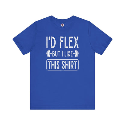 I'd Flex But I Like This Shirt T-Shirt The Devil's Pickle