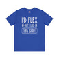I'd Flex But I Like This Shirt T-Shirt The Devil's Pickle