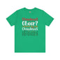 Christmas Cheer? I thought You Said Christmas Beer T-Shirt