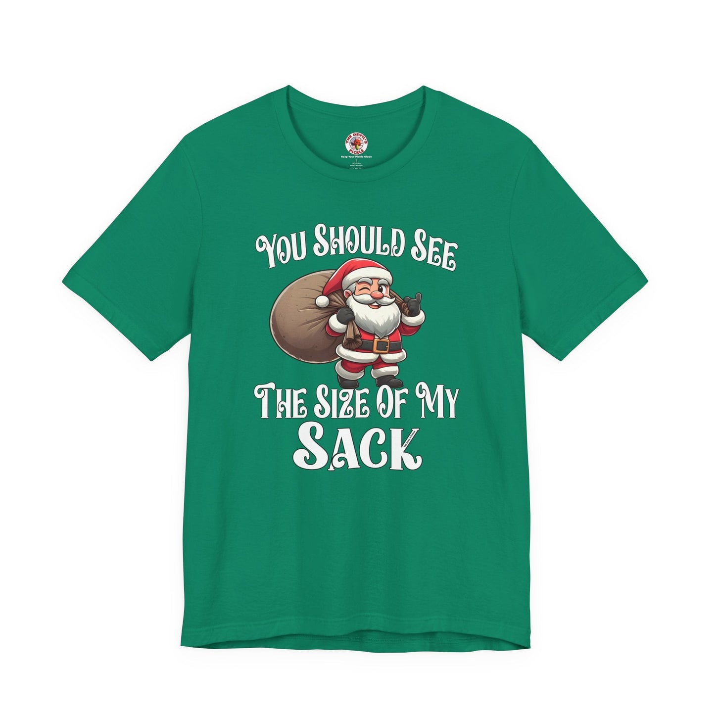 You Should See The Size Of My Sack T-Shirt The Devil's Pickle