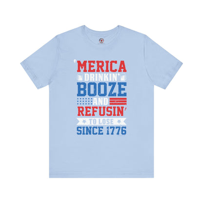 Merica Drinkin Booze And Refusin To Lose T-Shirt The Devil's Pickle