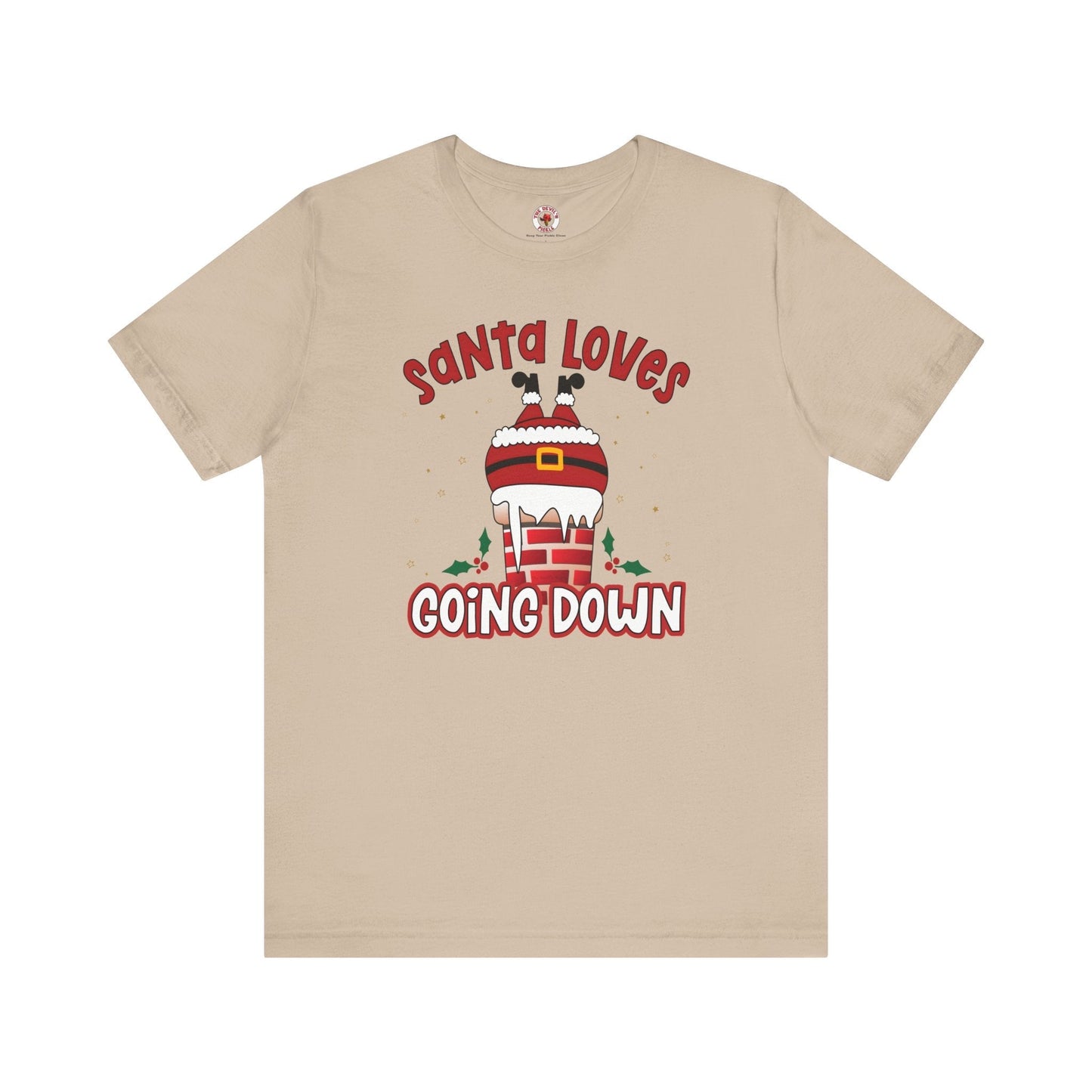 Santa Loves Going Down T-Shirt The Devil's Pickle