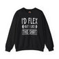 I'd Flex But I Like This Shirt Crewneck Sweatshirt The Devil's Pickle