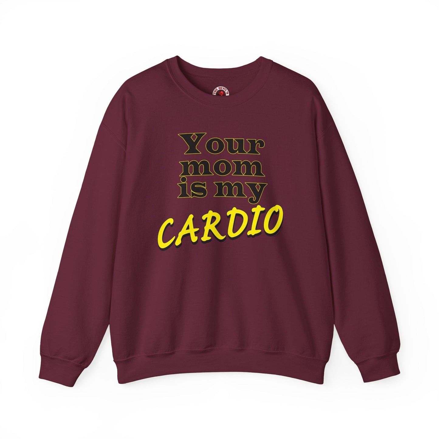 Your Mom is My Cardio Crewneck Sweatshirt The Devil's Pickle