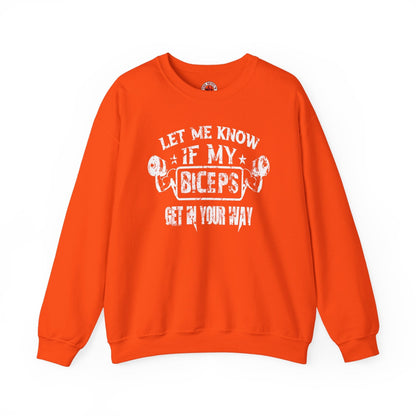 Let Me Know If My Biceps Get In Your Way Crewneck Sweatshirt The Devil's Pickle