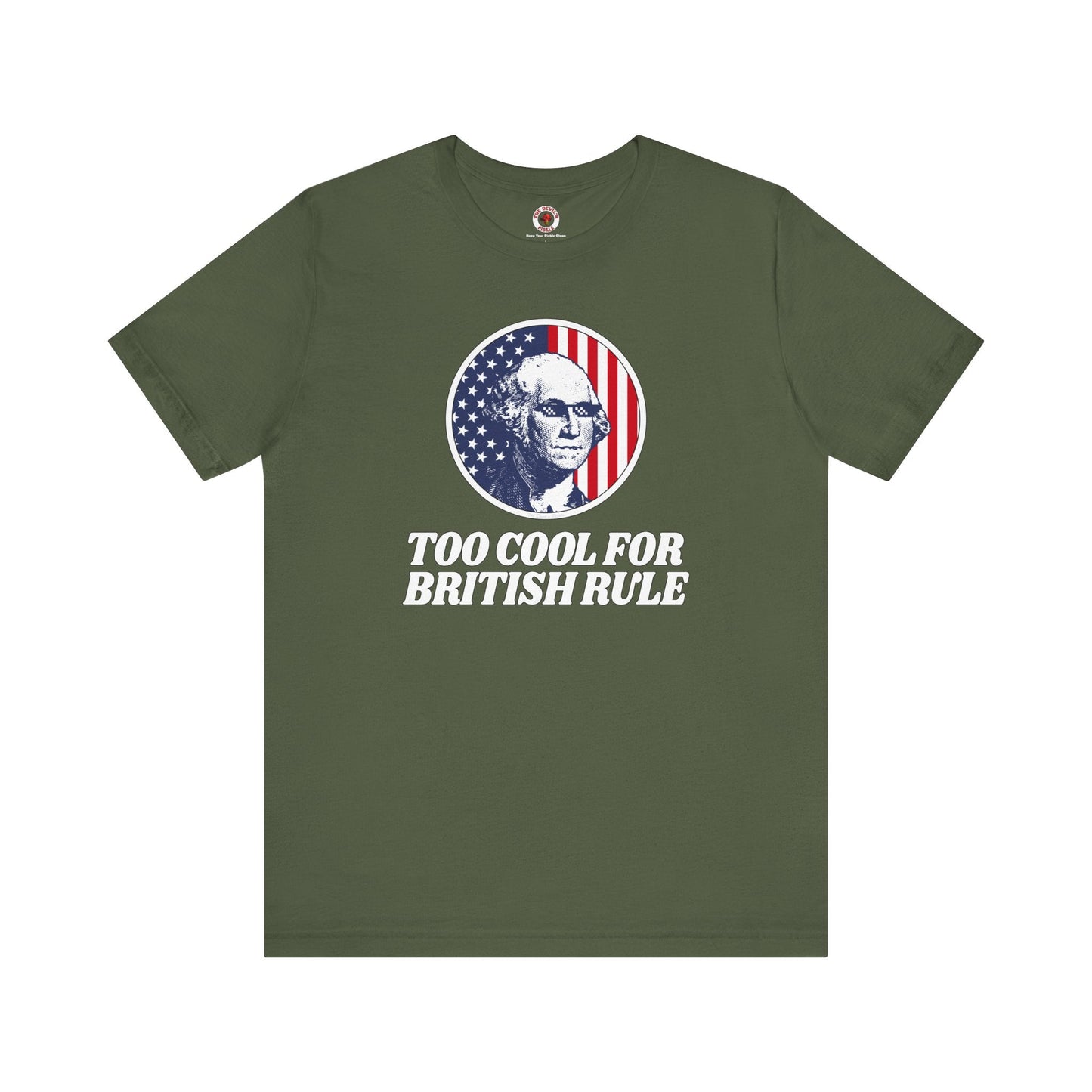 Too Cool For British Rule T-Shirt The Devil's Pickle