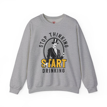 Stop Thinking Start Drinking Crewneck Sweatshirt The Devil's Pickle