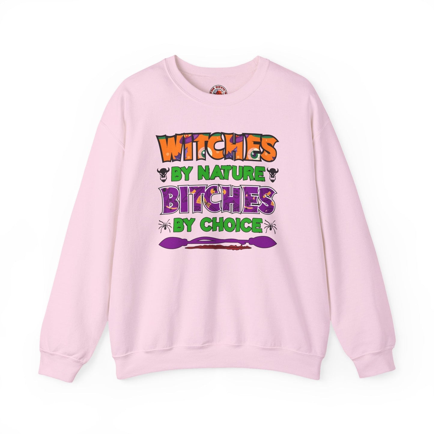 Witches By Nature Bitches By Choice Crewneck Sweatshirt The Devil's Pickle