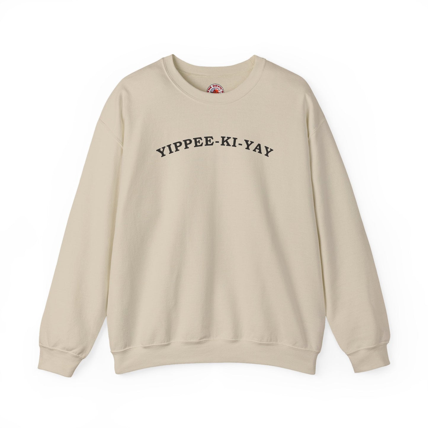 Yippee-Ki-Yay Crewneck Sweatshirt The Devil's Pickle