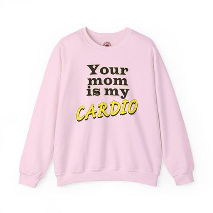 Your Mom is My Cardio Crewneck Sweatshirt The Devil's Pickle