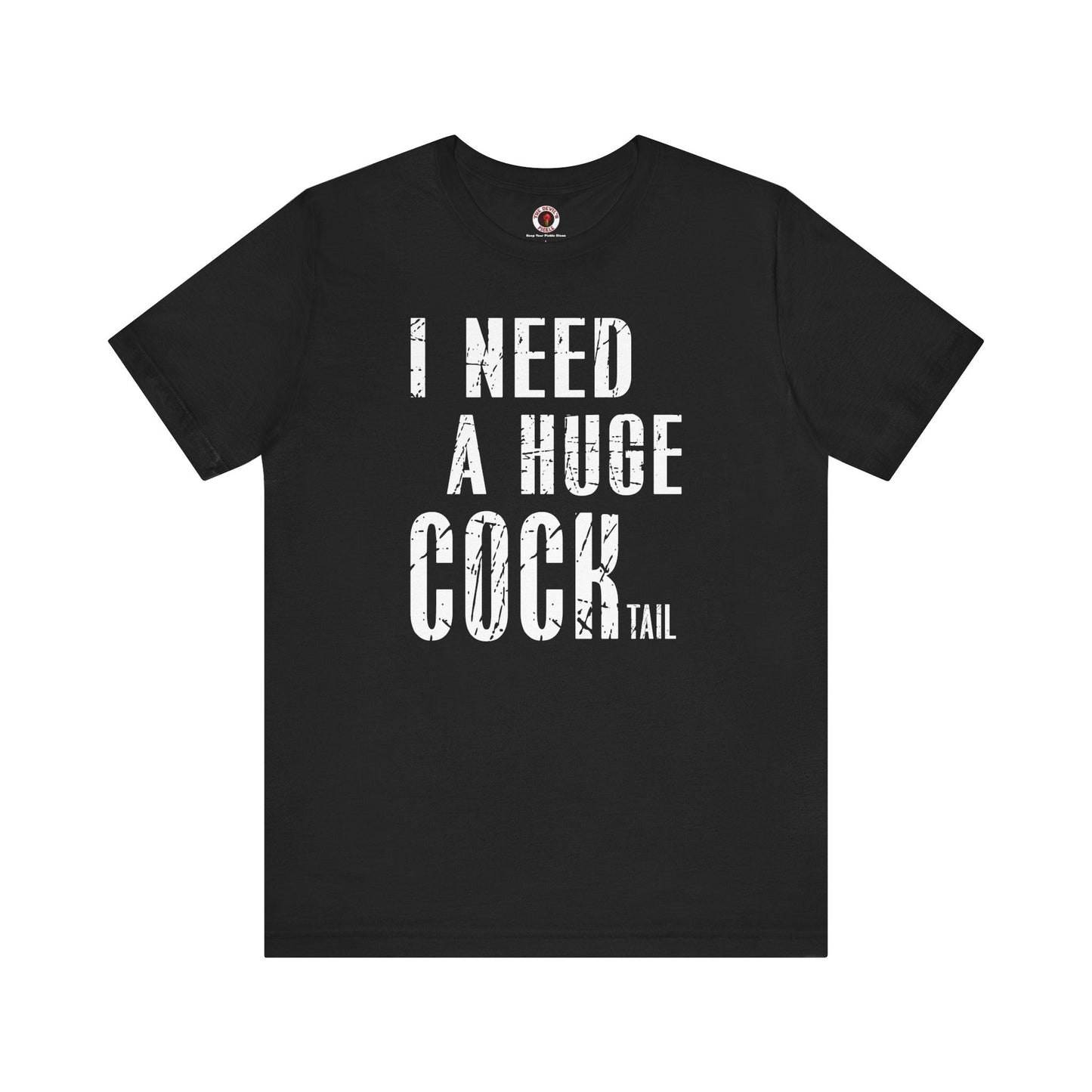 I Need A Huge Cocktail T-Shirt The Devil's Pickle