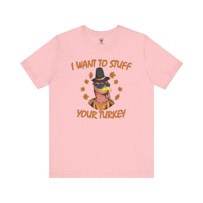 I Want To Stuff Your Turkey T-Shirt The Devil's Pickle