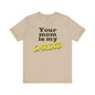 Your Mom is My Cardio T-Shirt The Devil's Pickle