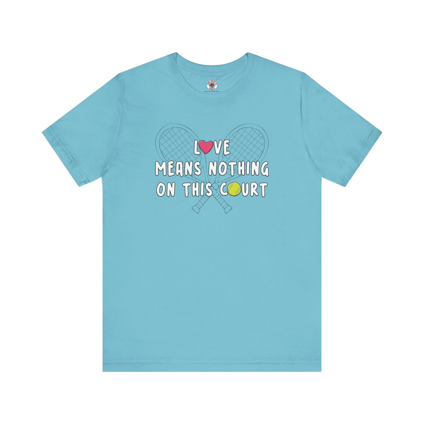 Love Means Nothing T-Shirt The Devil's Pickle