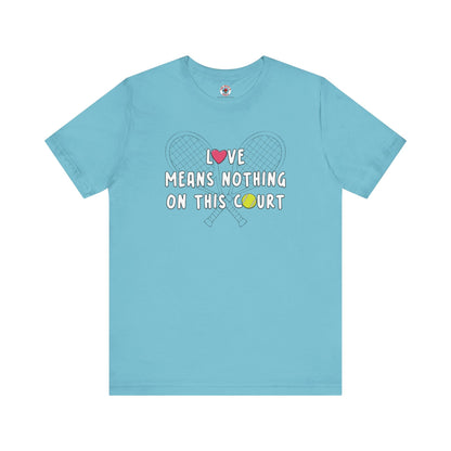 Love Means Nothing T-Shirt The Devil's Pickle