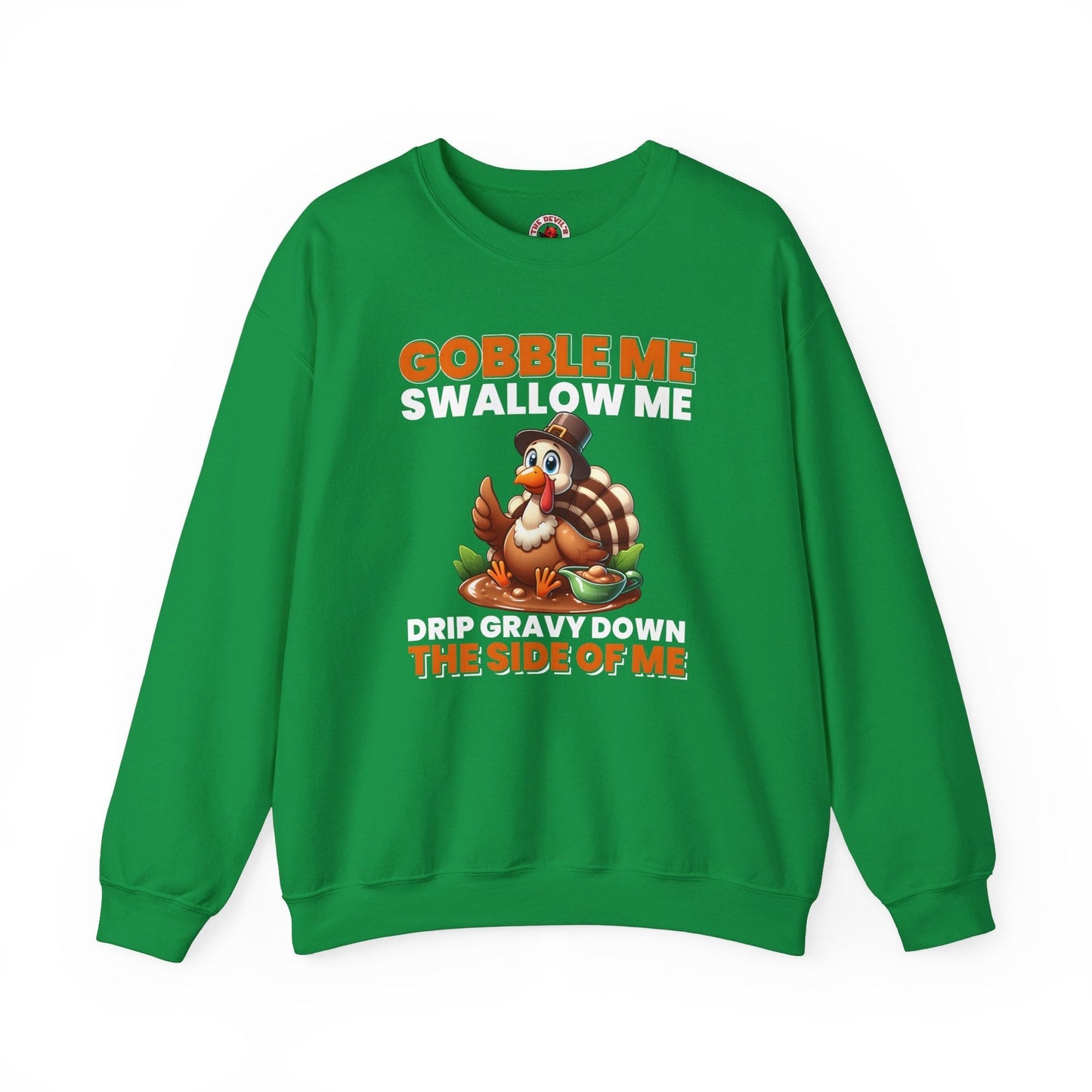 Gobble Me Swallow Me Crewneck Sweatshirt The Devil's Pickle