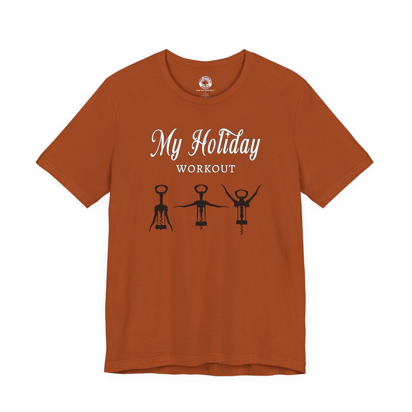 My Holiday Workout T-Shirt The Devil's Pickle