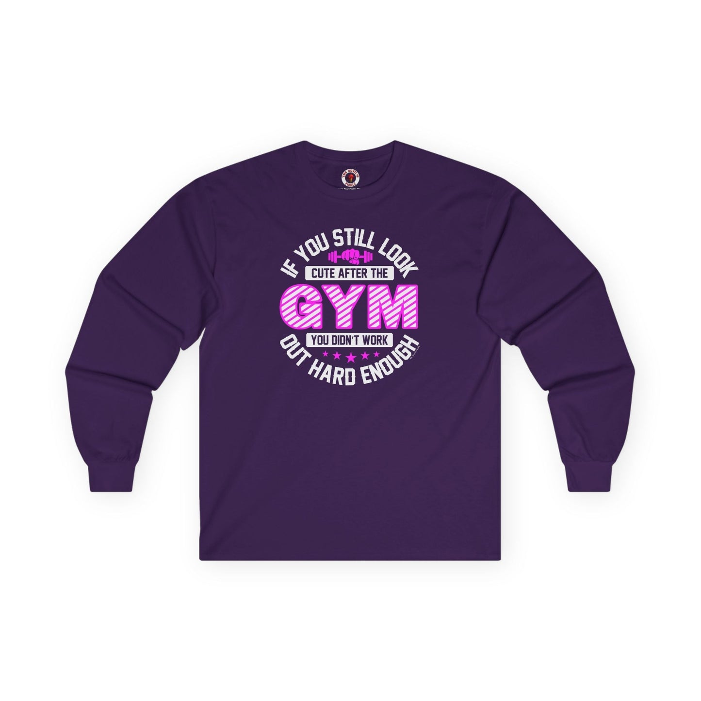 If You Still Look Cute After The Gym Long Sleeve Tee The Devil's Pickle